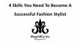 4 Skills You Need To Become A Successful Fashion Stylist PowerPoint PPT Presentation