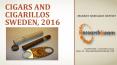 Cigars and Cigarillos Sweden, 2016 PowerPoint PPT Presentation