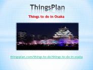 Things to do in Osaka