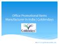 Office Promotional items Manufacturer in India | Goldendays PowerPoint PPT Presentation