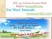 ACC 422 Course Career Path Begins acc422dotcom