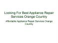 Affordable Appliance Repair Services Orange Country  PowerPoint PPT Presentation