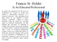 Francis St. Holder is an Educated Professional