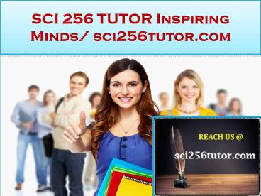 SCI 256 TUTOR Real Success / sci256tutor.com