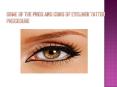 Some of the Pros and Cons of Eyeliner Tattoo Procedure PowerPoint PPT Presentation