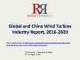 Wind Turbine Market Analysis 2016-2020 with Industry Chain Structure, Competitive Landscape