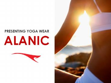 Motivate yourself with Alanic Yoga Wear
