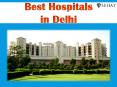 Best Hospitals in Delhi | Sehat.com PowerPoint PPT Presentation