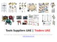 Tools Suppliers UAE - Traders UAE PowerPoint PPT Presentation