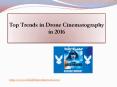 Top Trends in Drone Cinematography in 2016 PowerPoint PPT Presentation