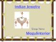 Indian Jewelery(mogulinetrior) PowerPoint PPT Presentation