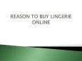 REASON TO BUY LINGERIE ONLINE
