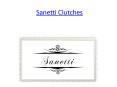 Sanetti Clutches- Designer handbags PowerPoint PPT Presentation