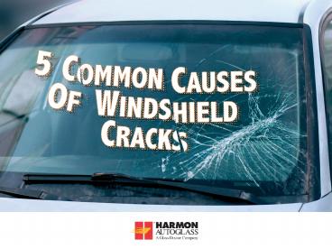 5 Common Causes of Windshield Cracks