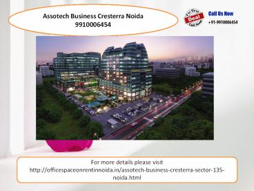 Assotech Business Cresterra 9910006454 noida, rent leasing