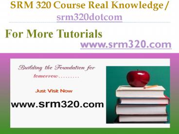SRM 320 Course Real Tradition,Real Success / srm320dotcom