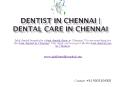 Dentist in chennai | Dental care in chennai PowerPoint PPT Presentation