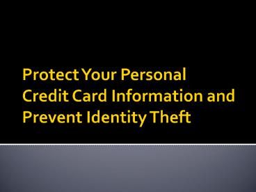 Protect Your Personal Credit Card Information and Prevent Identity Theft