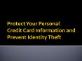 Protect Your Personal Credit Card Information and Prevent Identity Theft PowerPoint PPT Presentation