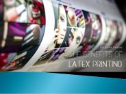 The Benefits Of Latex Printing