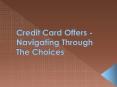 Credit Card Offers - Navigating Through The Choices