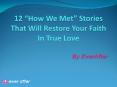12 “how we met” stories that will restore your faith in true love PowerPoint PPT Presentation