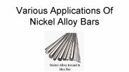Various Applications Of Nickel Alloy Bars