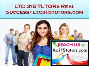 LTC 315 TUTORS Real Success /ltc315tutors.com