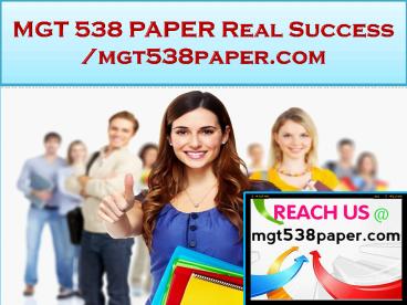MGT 538 PAPER Real Success /mgt538paper.com