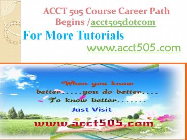ACCT 505 Course Career Path Begins acct505dotcom