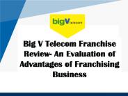 Big V Telecom Franchise Review (1)