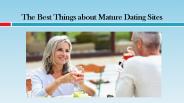 The Best Things about Mature Dating Sites