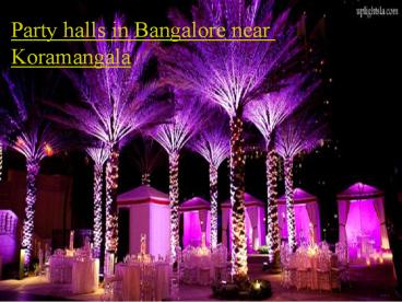 Party halls in Bangalore near Koramangala