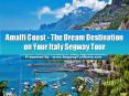 Amalfi Coast - The Dream Destination on You Italy Segway Tour PowerPoint PPT Presentation