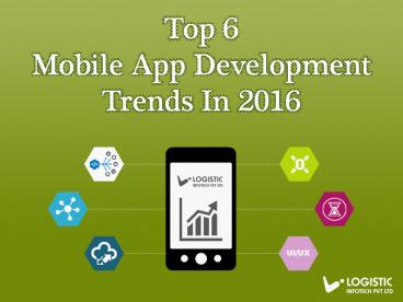 Top 6 Mobile App Development Trends In 2016