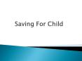 Tips About Saving For Child PowerPoint PPT Presentation