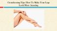 Crossdressing Tips: How To Make Your Legs Look More Amazing PowerPoint PPT Presentation