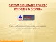 Custom Sublimated Athletic Uniforms & Apparel PowerPoint PPT Presentation