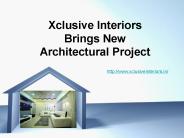 Xclusive Interiors Brings New Architectural Project