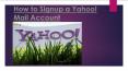 How to Signup a Yahoo Mail Account PowerPoint PPT Presentation