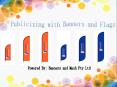 Publicizing with Banners and Flags PowerPoint PPT Presentation
