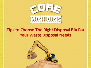 Tips to Choose The Right Disposal Bin For Your Waste Disposal Needs