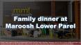 Family dinner at Maroosh Lower Parel PowerPoint PPT Presentation