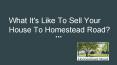 What It's Like To Sell Your House To Homestead Road? PowerPoint PPT Presentation