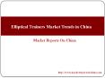 Elliptical Trainers Market Trends in China (1) PowerPoint PPT Presentation