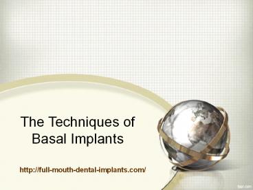 The Techniquesof Basal Implants
