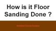 How is it Floor Sanding Done PowerPoint PPT Presentation