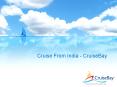 CruiseBay – Cruise Holiday and Cruise Vacations booking Agency in India PowerPoint PPT Presentation