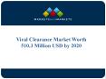 Viral Clearance Market Worth 510.3 Million USD by 2020 PowerPoint PPT Presentation