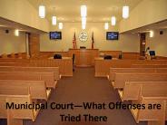 Municipal Court—What Offenses are Tried There